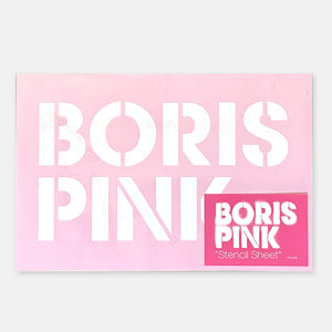 Boris / “PINK” Stencil Sheet – - nyd -